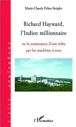 E-Book (pdf) Richard Hayward, l'Indien millionnaire von Marie-Claude Feltes-Strigler