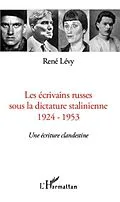 E-Book (pdf) Les ecrivains russes sous la dictature stalinienne von Rene Levy