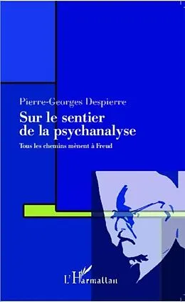 E-Book (pdf) Sur le sentier de la psychanalyse von Pierre-Georges Despierre