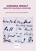 PDF Virginia Woolf : identité, politique, écriture von Francoise (Direction de) Duroux