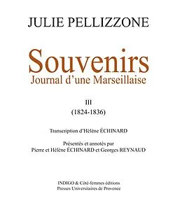 E-Book (pdf) Souvenirs (Tome 3) 1824-1836 von Julie Pellizzone, Transcription d'Helene Echinard, Michel Vovelle