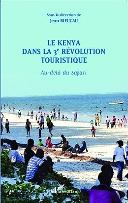 E-Book (pdf) Le Kenya dans la 3e revolution touristique von Jean Rieucau