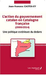 E-Book (pdf) L'action du gouvernement catalan en Catalogne francaise (2000/2014) von Castex-Ey