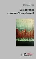 E-Book (pdf) Des garcons comme s'il en pleuvait von Christophe Petit