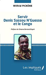 eBook (pdf) Servir Denis Sassou N'Guesso et le Congo de Pickene