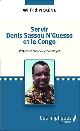 eBook (pdf) Servir Denis Sassou N'Guesso et le Congo de Pickene