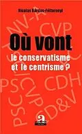 E-Book (pdf) Ou vont le conservatisme et le centrisme ? von Nicolas Bardos-Feltoronyi
