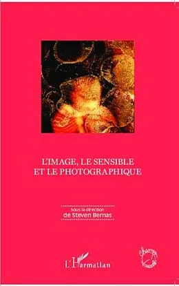 E-Book (pdf) L'image, le sensible et le photographique von Steven Bernas