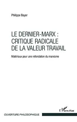 PDF Le Dernier-Marx : critique radicale de la valeur travail von Philippe Bayer