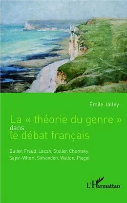 E-Book (pdf) La &quote;theorie du genre&quote; dans le debat francais von Emile Jalley