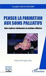 E-Book (pdf) Penser la formation aux soins palliatifs von Caroline Galle-Gaudin