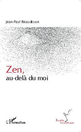 E-Book (pdf) Zen, au-dela du moi von Jean-Paul Beaudouin