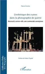 E-Book (pdf) L'esthetique des ruines dans la photographie de guerre von Marcel Fortini