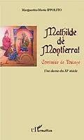 PDF Mathilde de Montferrat, comtesse de Toscane von Marguerite-Marie Ippolito