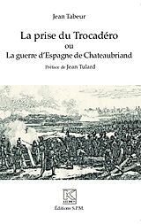 eBook (pdf) La prise du Trocadéro ou La guerre d'Espagne de Chateaubriand de Tabeur