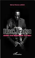 E-Book (pdf) J'etais Black Dragon von Michel Patrick Lonoh