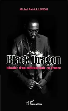 E-Book (pdf) J'etais Black Dragon von Michel Patrick Lonoh