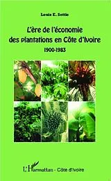 E-Book (pdf) L'ere de l'economie des plantations en Cote d'Ivoire von 