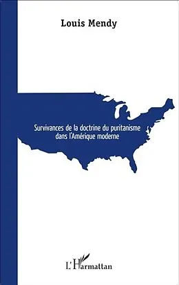 E-Book (pdf) Survivances de la doctrine du puritanisme dans l'Amerique Moderne von Louis Mendy