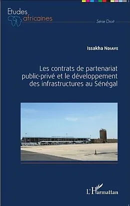 E-Book (pdf) Les contrats de partenariat public-prive et le developpement des infrastructures au Senegal von Issakha Ndiaye