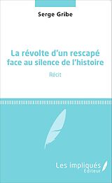 eBook (pdf) La revolte d'un rescape face au silence de l'histoire de Gribe