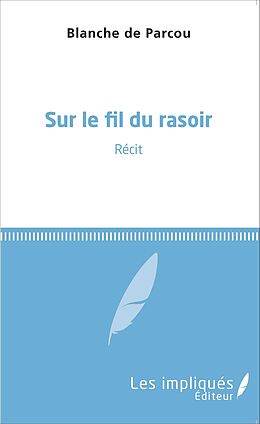 eBook (pdf) Sur le fil du rasoir de Blanche de Parcou