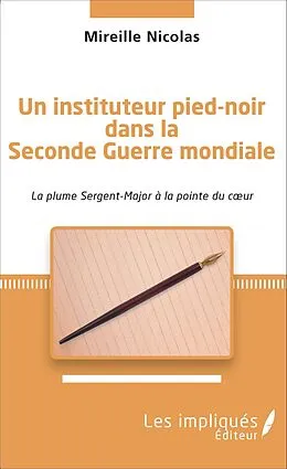 E-Book (pdf) Instituteur pied-noir dans la seconde Guerre mondiale von Nicolas