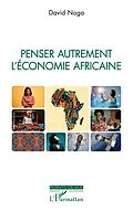 E-Book (pdf) Penser autrement l'économie africaine von Noga