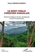 E-Book (pdf) Le droit public forestier congolais von Ibanda Kabaka