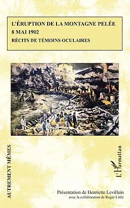 E-Book (pdf) L'éruption de la montagne Pelée 8 mai 1902 von Presentation de Henriette Levillain, Roger Little