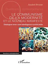 Kartonierter Einband (Kt) Le communisme de la modernité et le Nouveau Manifeste von André Prone