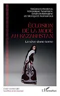 E-Book (epub) Éclosion de la mode au Kazakhstan von Lebedeva, Sournies, Bekkhojine