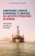 E-Book (pdf) Comprendre l'univers economique et juridique des activites petrolieres au Senegal von Toure