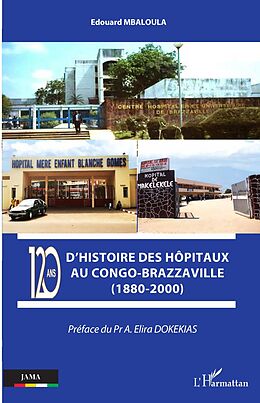 eBook (pdf) 120 ans d'histoire des hôpitaux au Congo-Brazzaville (1880-2000) de Mbaloula