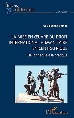 eBook (pdf) La mise en oeuvre du Droit international humanitaire en Centrafrique de Demba