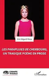E-Book (pdf) Les Parapluies de Cherbourg, un tragique poème en prose von Edgard-Rosa