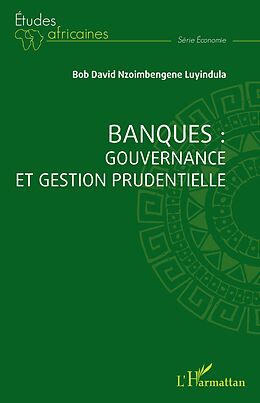 eBook (epub) Banques : gouvernance et gestion prudentielle de Nzoimbengene Luyindula