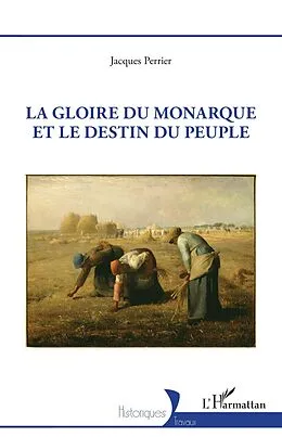 E-Book (epub) La gloire du monarque et le destin du peuple von Perrier