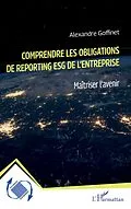 E-Book (pdf) Comprendre les obligations de reporting ESG de l'entreprise von Goffinet
