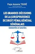 E-Book (pdf) Les grandes decisions de la jurisprudence de droit penal general senegalais von Toure