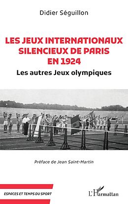 eBook (epub) Les Jeux internationaux silencieux de Paris en 1924 de Seguillon