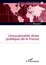 Kartonierter Einband L'insoutenable dette publique de la France von Bernard Meunier