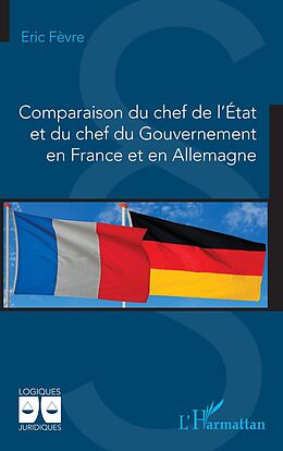 eBook (epub) Comparaison du chef de l'État et du chef du Gouvernement en France et en Allemagne de Fevre