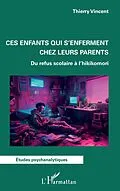 E-Book (pdf) Ces enfants qui s'enferment chez leurs parents von Vincent