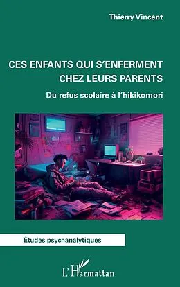 E-Book (pdf) Ces enfants qui s'enferment chez leurs parents von Vincent