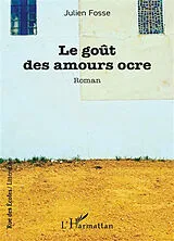 Kartonierter Einband Le goût des amours ocre von Julien Fosse