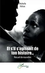 E-Book (pdf) Et s'il s'agissait de ton histoire... von Felicie