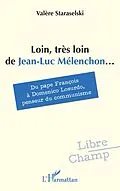 E-Book (pdf) Loin, tres loin de Jean-Luc Melenchon... von Staraselski