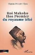 Couverture cartonnée Roi Makoko Iloo Premier du royaume téké de Eugénie Mouayini Opou