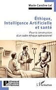 Couverture cartonnée Éthique, Intelligence Artificielle et santé de Marie-Caroline Laï